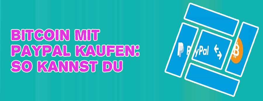 Bitcoin über paypal kaufen